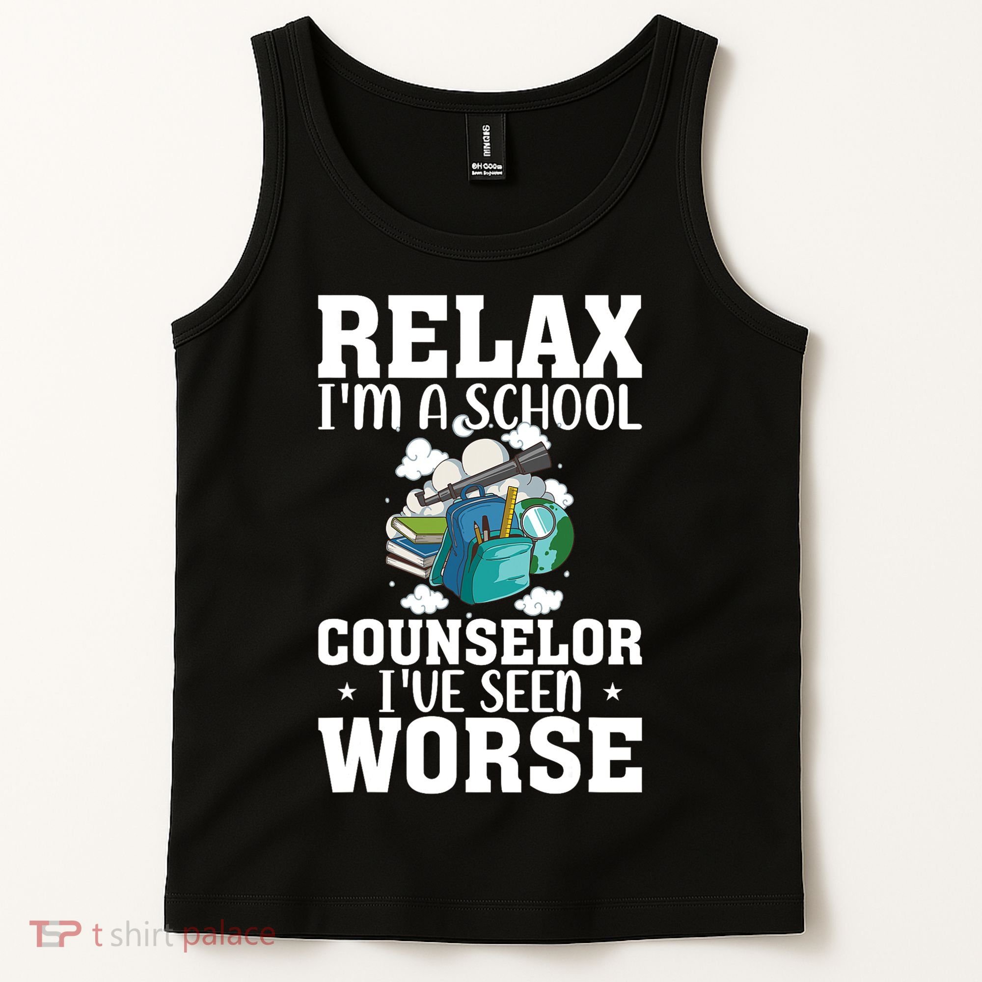 Relax Im A School Counselor Ive Seen Worse Counseling Tank Top