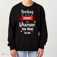 Reading Is A Ticket To Where Ever You Want To Go Women's Sweatshirt thumb 0