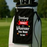 Reading Is A Ticket To Where Ever You Want To Go Golf Towel thumb 2