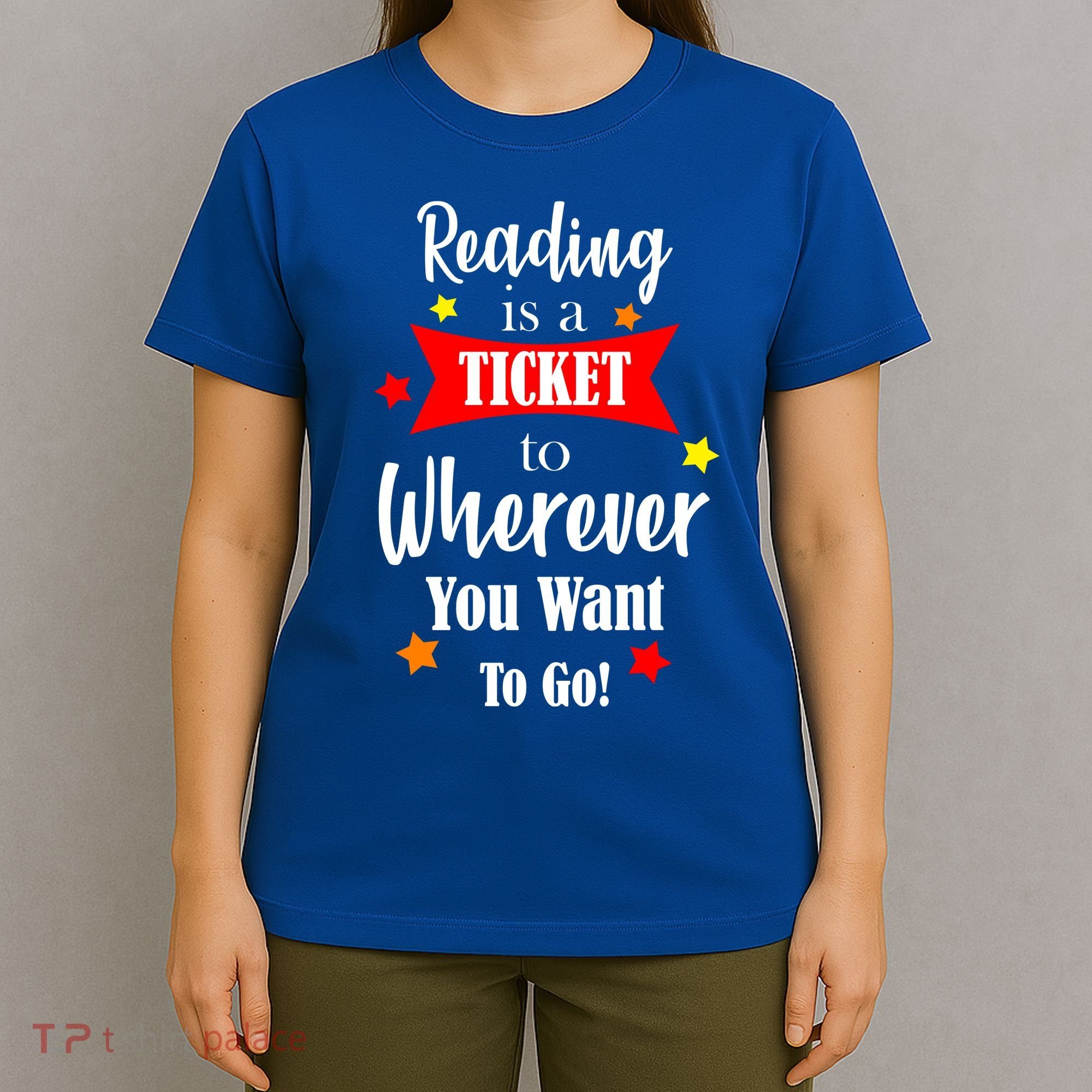 Reading Is A Ticket To Where Ever You Want To Go T-Shirt