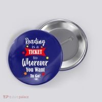 Reading Is A Ticket To Where Ever You Want To Go Button thumb 0