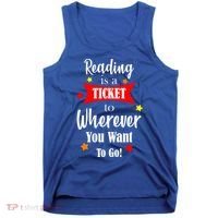 Reading Is A Ticket To Where Ever You Want To Go Tank Top thumb 0