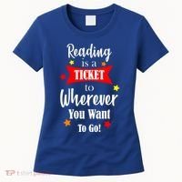 Reading Is A Ticket To Where Ever You Want To Go Women's T-Shirt thumb 0