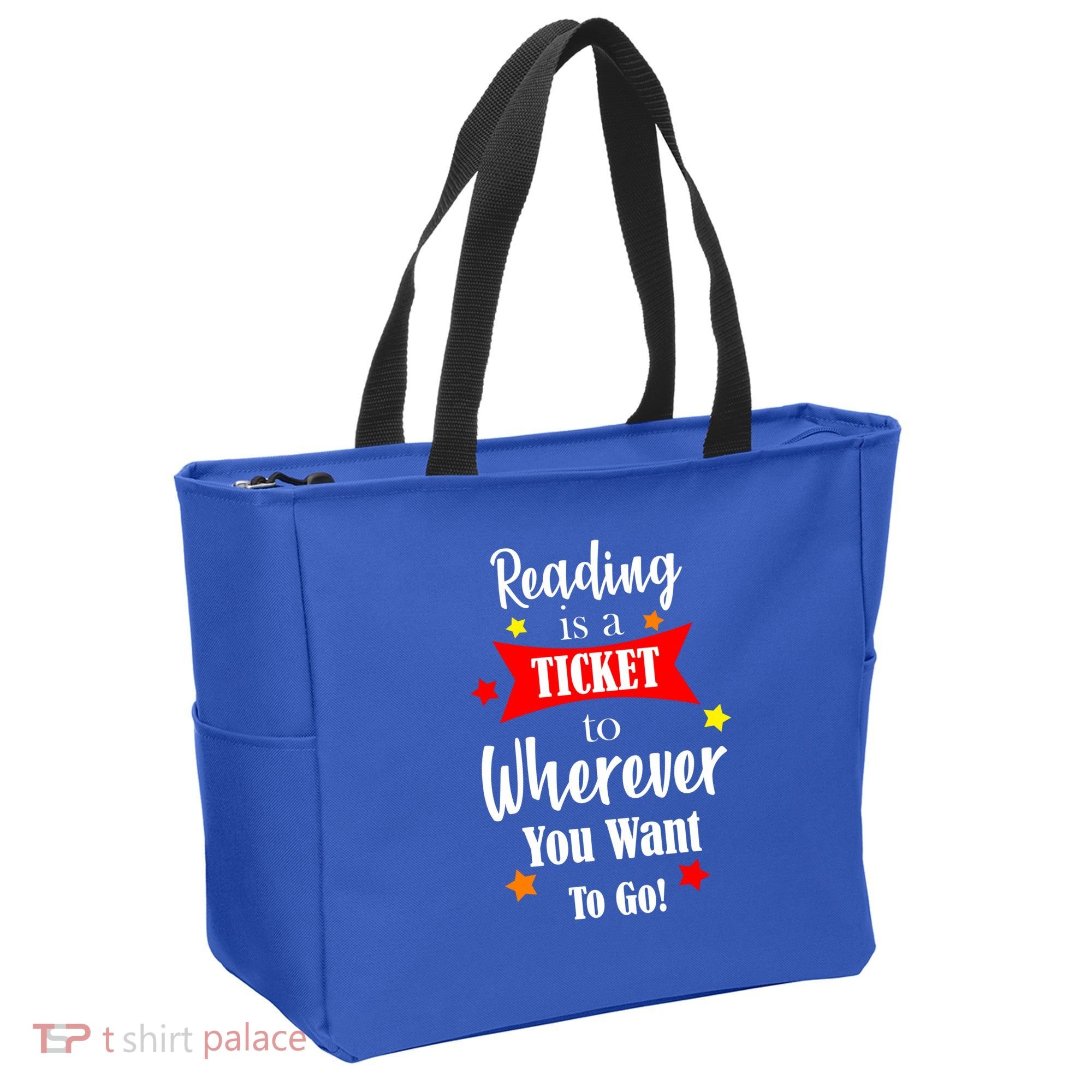 Reading Is A Ticket To Where Ever You Want To Go Tote Bag