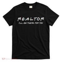 Realtor I'll Be There For You Real Estate Agent Gift T-Shirt thumb 0