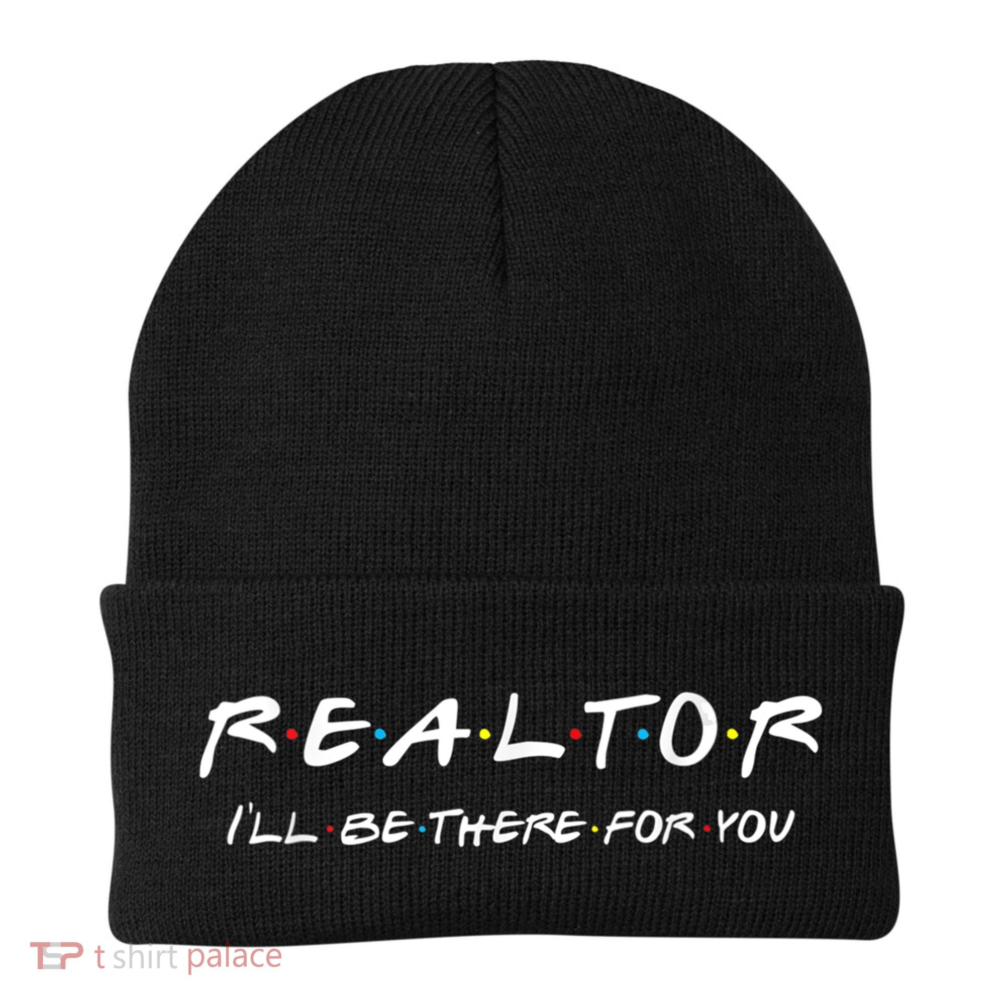 Realtor I'll Be There For You Real Estate Agent Gift Beanie