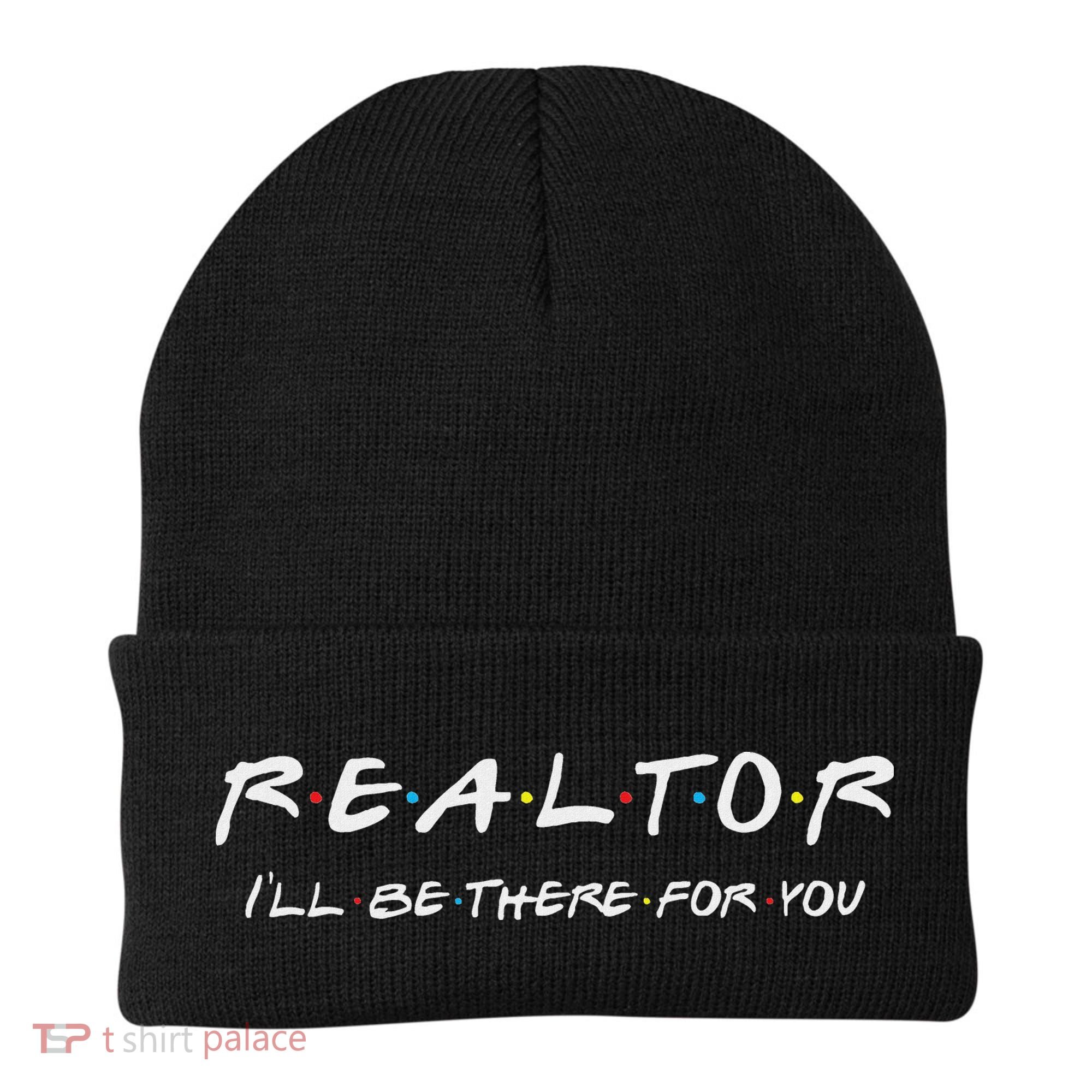 Realtor ILl Be There For You Real Estate Agent Gift Beanie