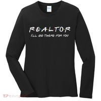Realtor ILl Be There For You Real Estate Agent Gift Women's Long Sleeve Shirt thumb 0