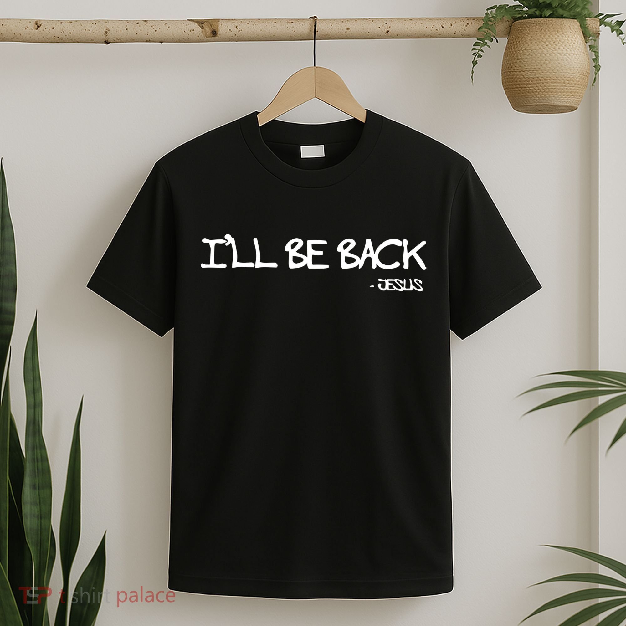 Religious I'll Be Back Jesus Funny Christian T-Shirt