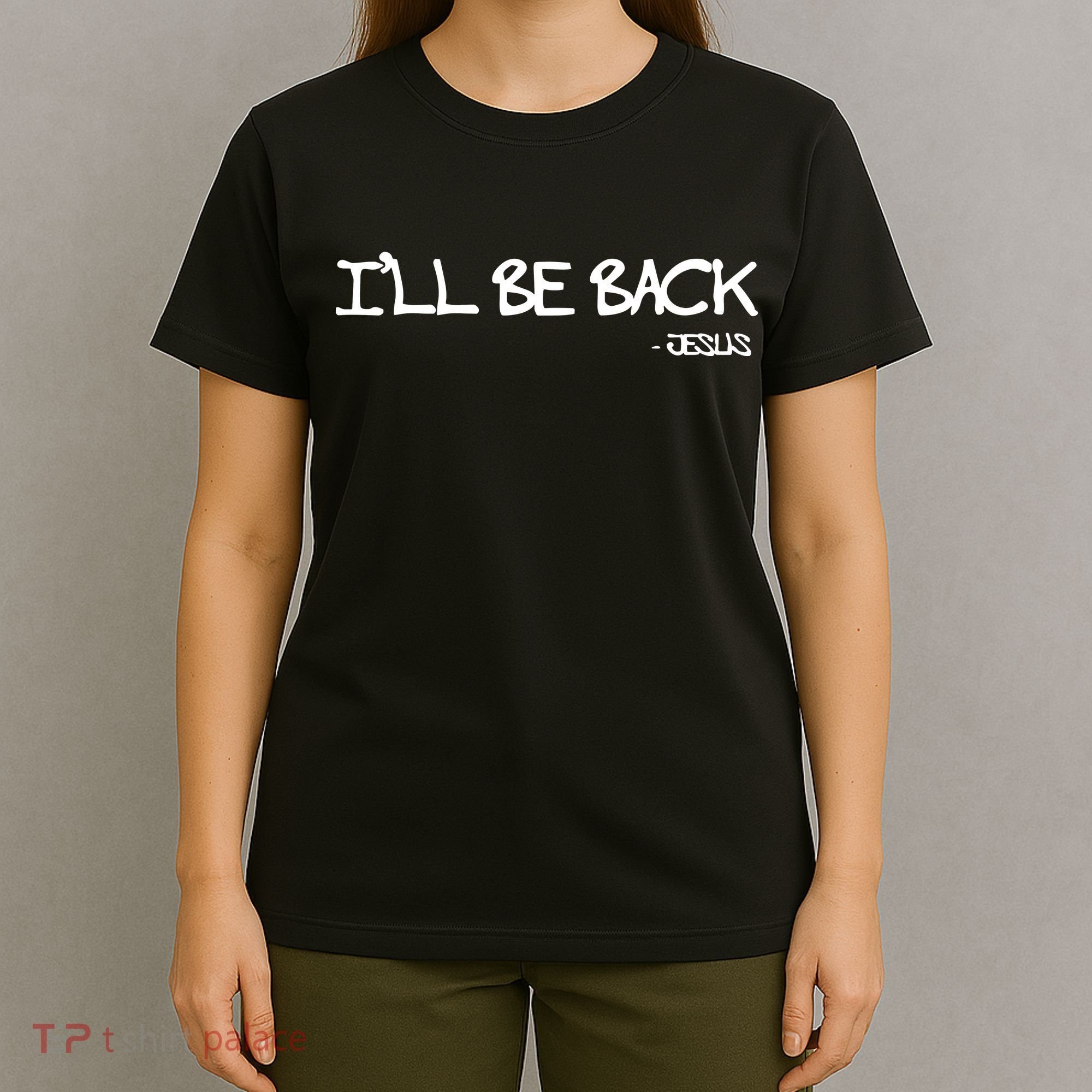 Religious I'll Be Back Jesus Funny Christian T-Shirt