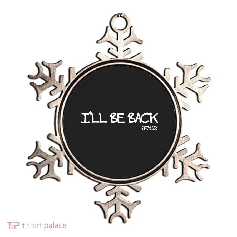 Religious I'll Be Back Jesus Funny Christian Ornament