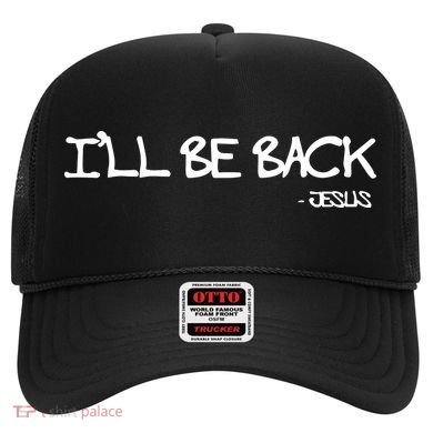 Religious I'll Be Back Jesus Funny Christian Hat