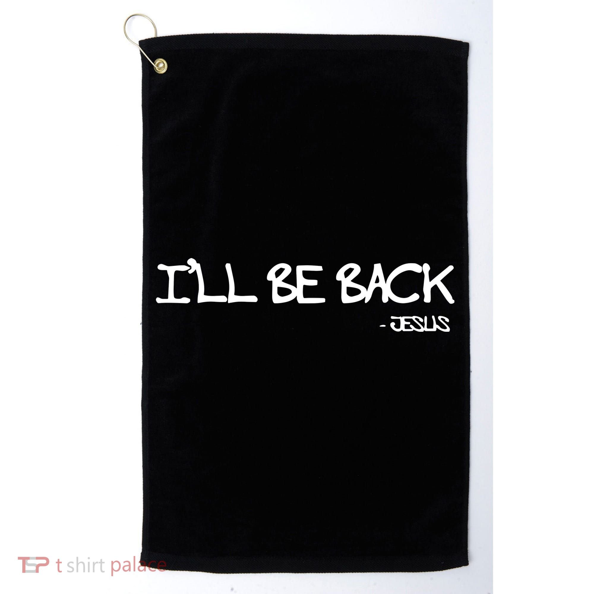 Religious I'll Be Back Jesus Funny Christian Golf Towel