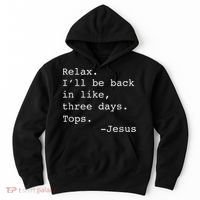 Relax I'll Be Back Jesus Quote Funny Christian Jesus Hoodie thumb 0