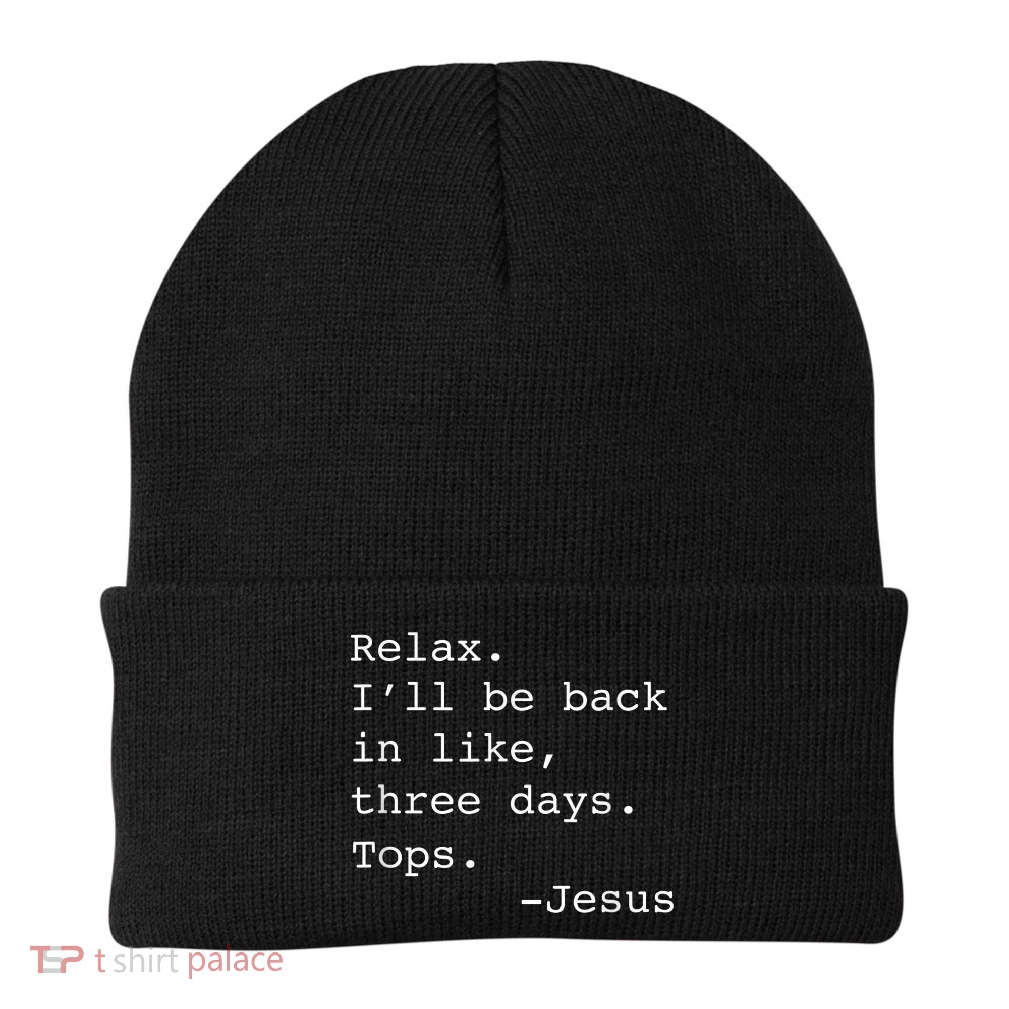 Relax I'll Be Back Jesus Quote Funny Christian Jesus Beanie