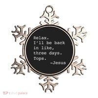 Relax I'll Be Back Jesus Quote Funny Christian Jesus Ornament thumb 0