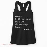 Relax I'll Be Back Jesus Quote Funny Christian Jesus Women's Tank Top thumb 0