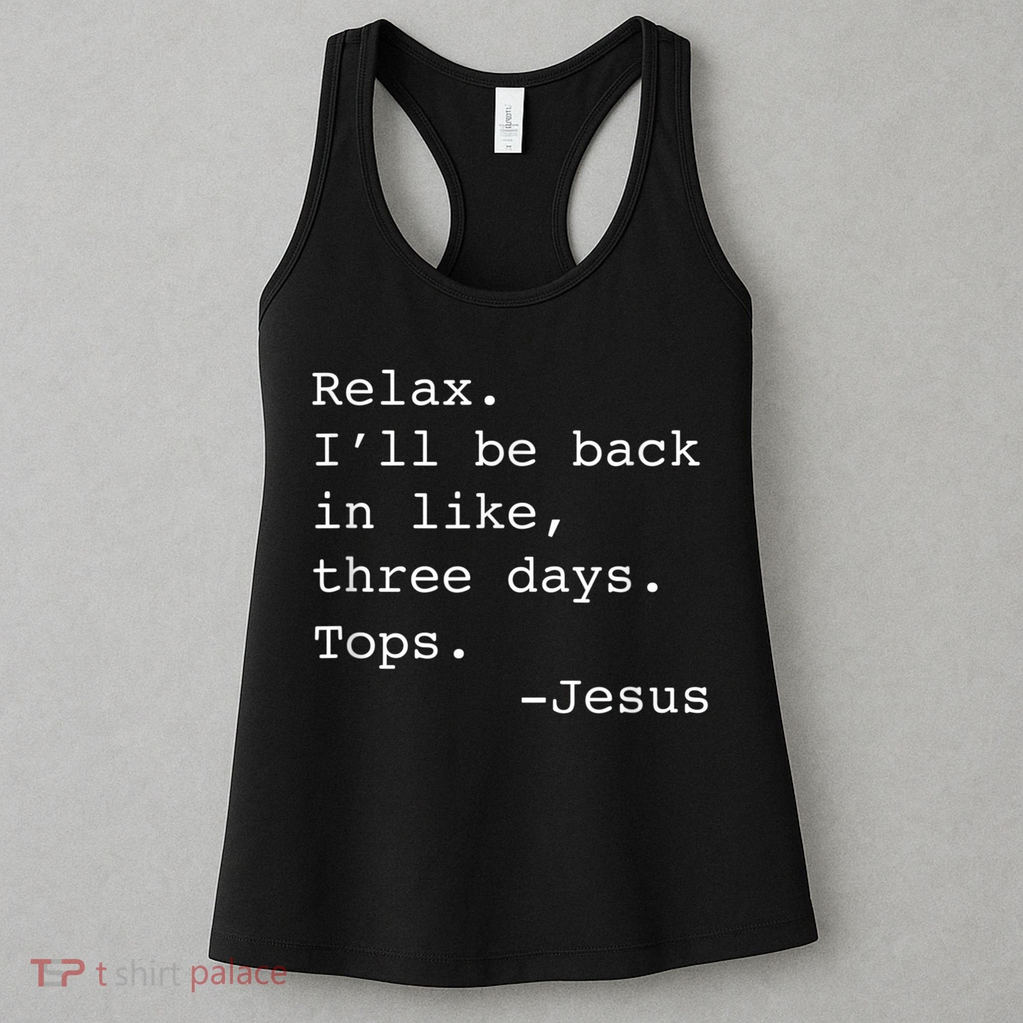 Relax I'll Be Back Jesus Quote Funny Christian Jesus Women's Tank Top