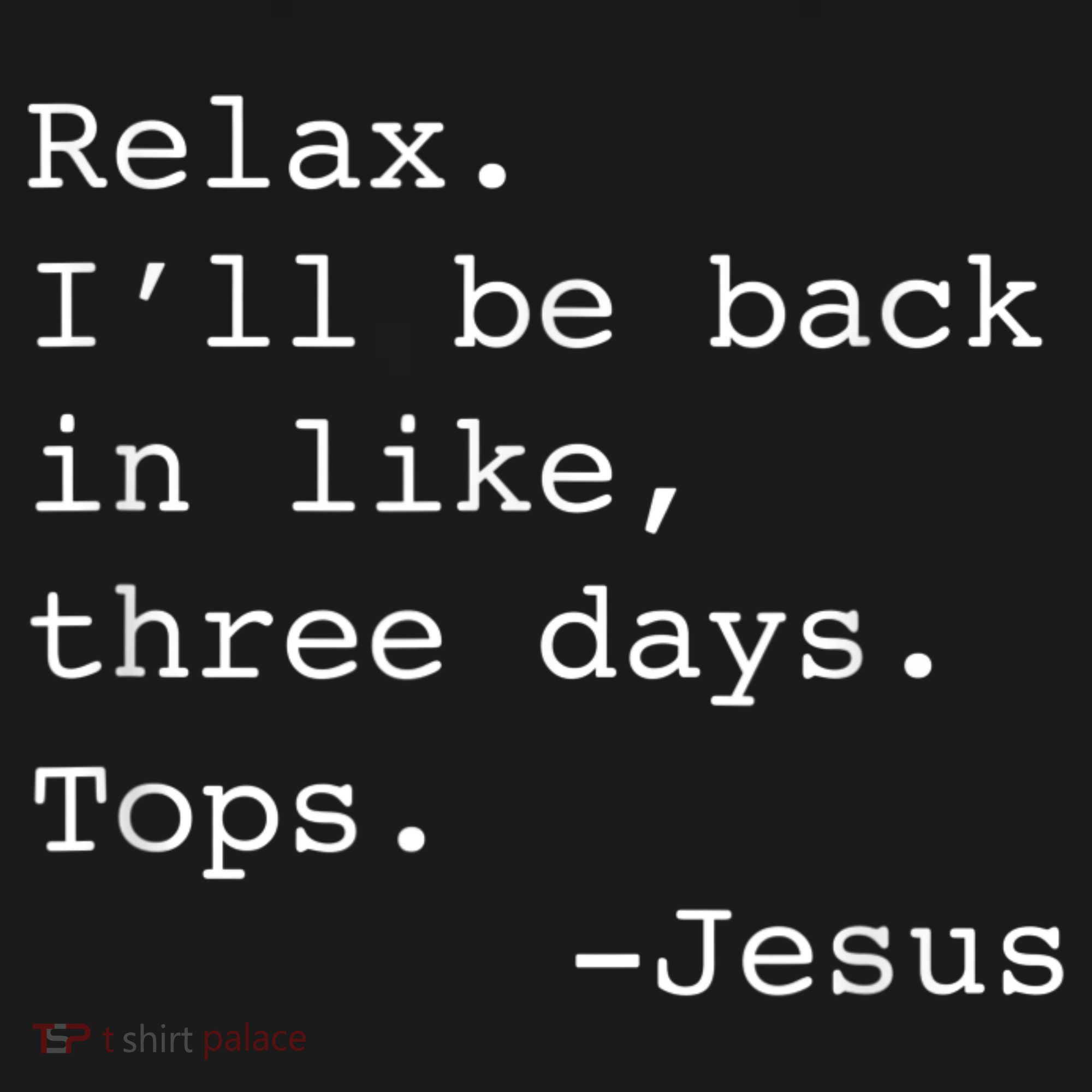 Relax I'll Be Back Jesus Quote Funny Christian Jesus Women's Tank Top