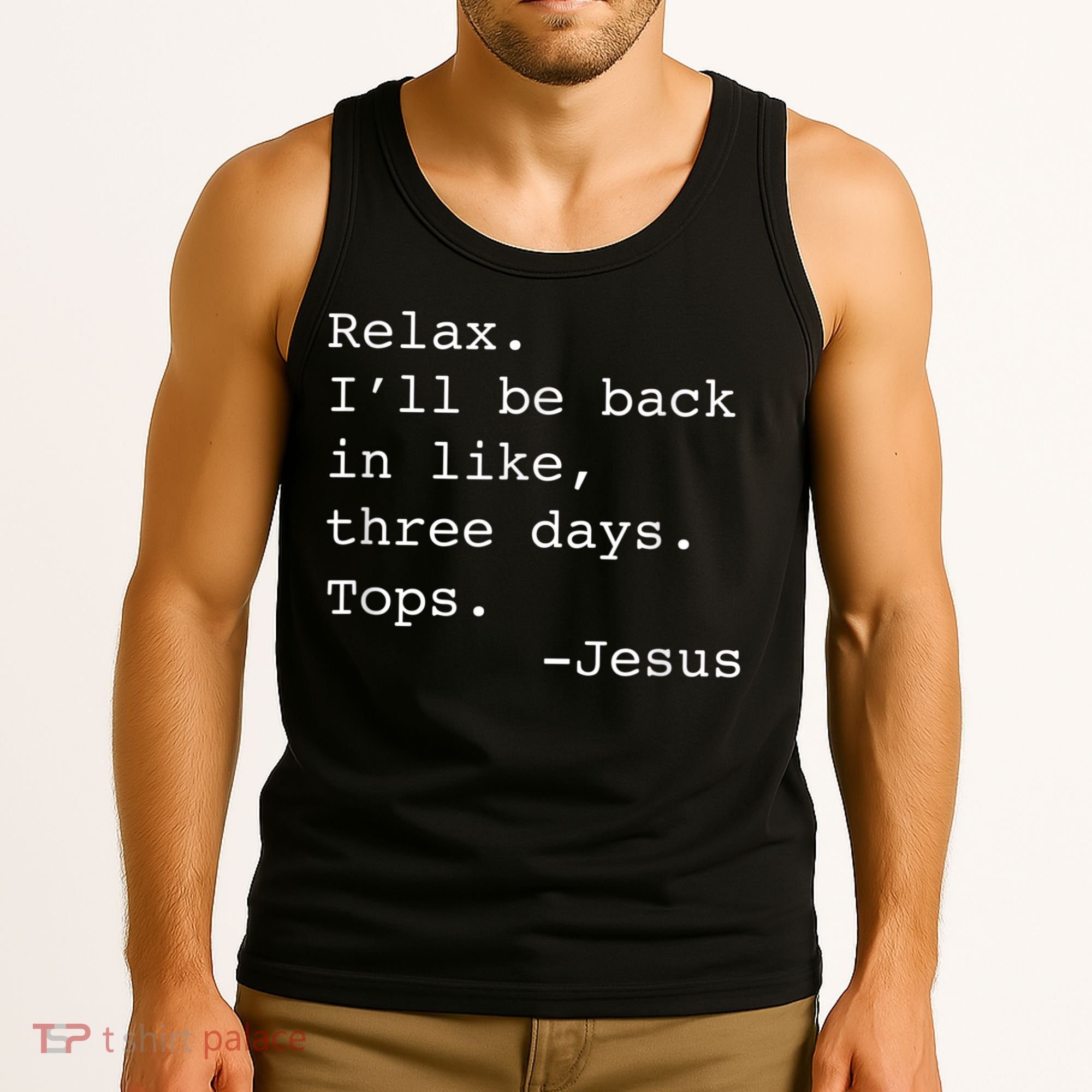Relax I'll Be Back Jesus Quote Funny Christian Jesus Tank Top