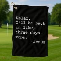 Relax I'll Be Back Jesus Quote Funny Christian Jesus Golf Towel thumb 1