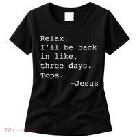 Relax I'll Be Back Jesus Quote Funny Christian Jesus Women's T-Shirt thumb 0