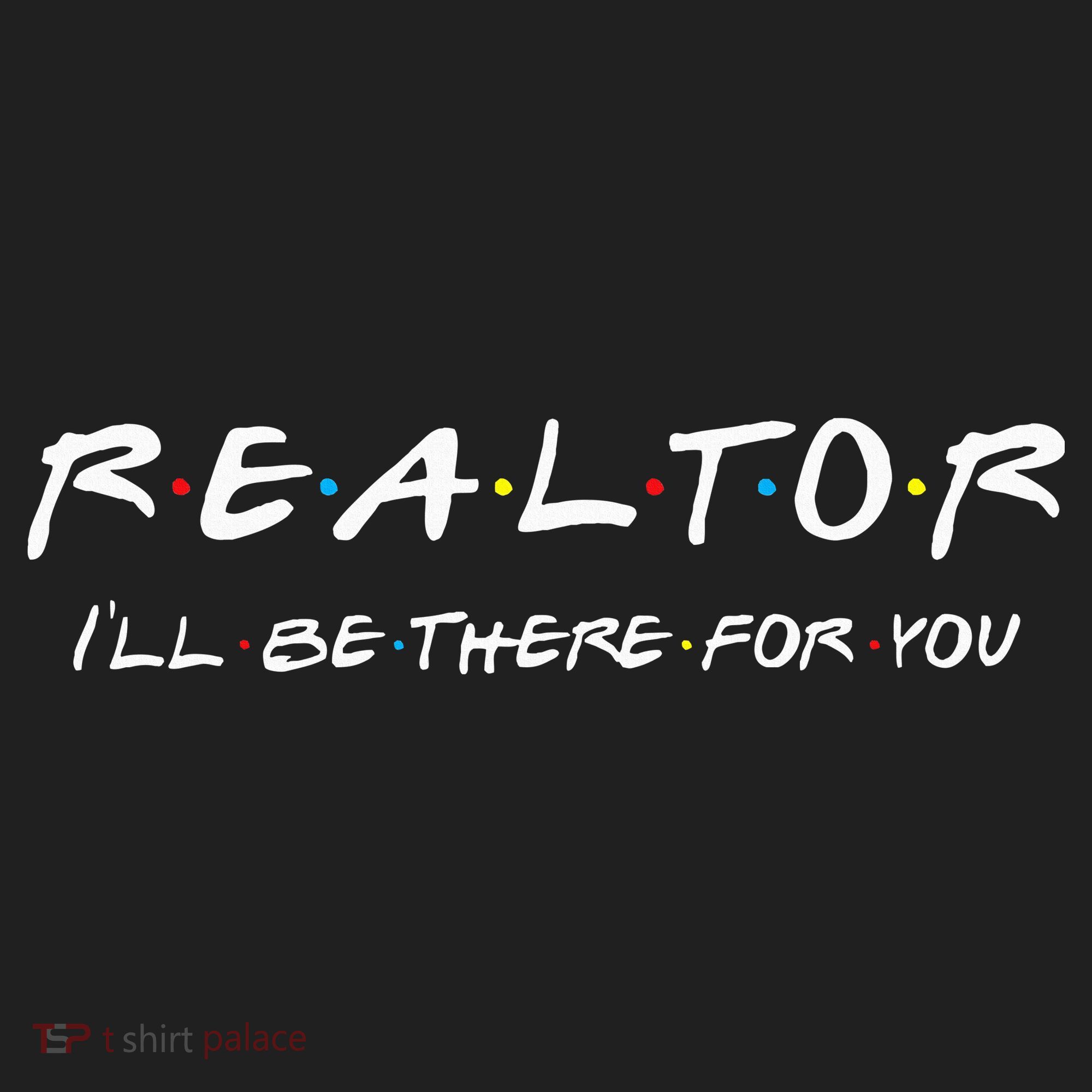 Realtor I'll be there for you Real Estate Agent Gift Hat