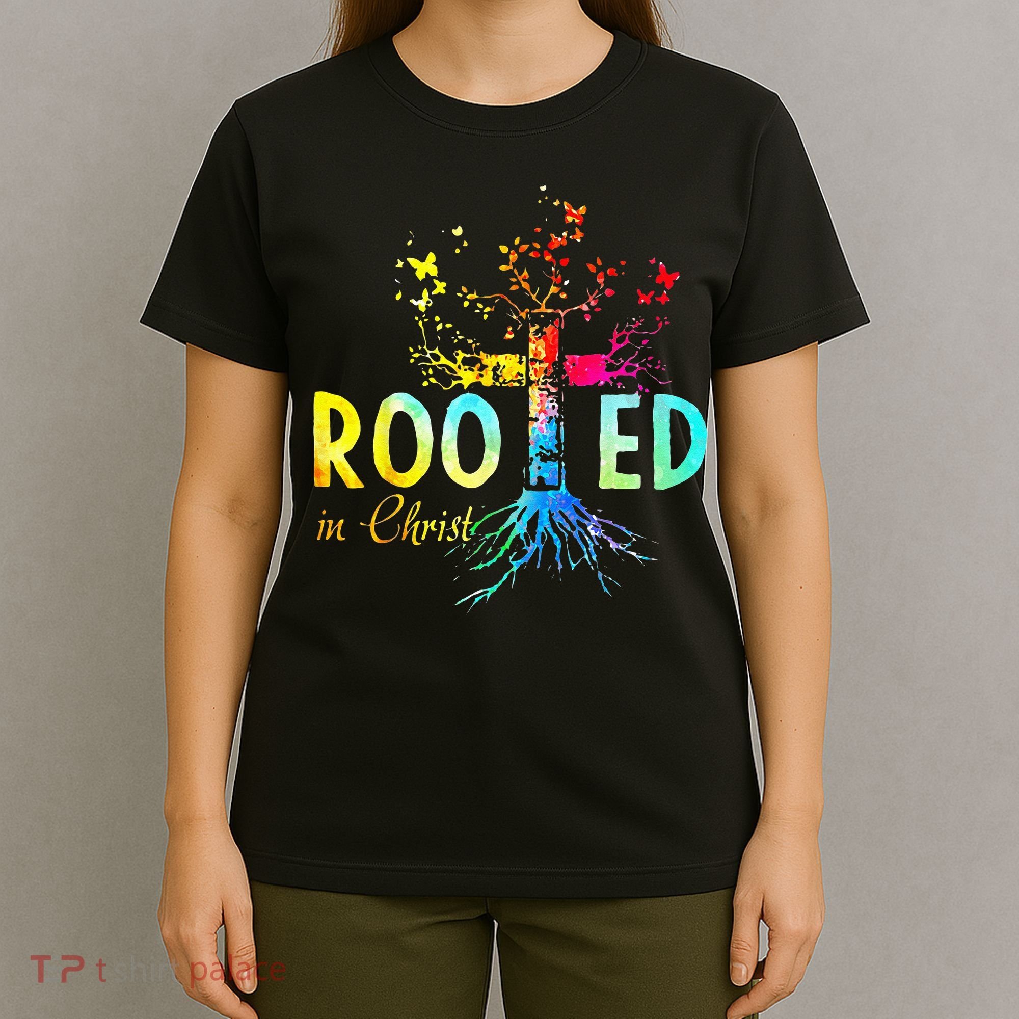 Rooted In Christ Faith Christian Jesus Lovers Men Women T-Shirt