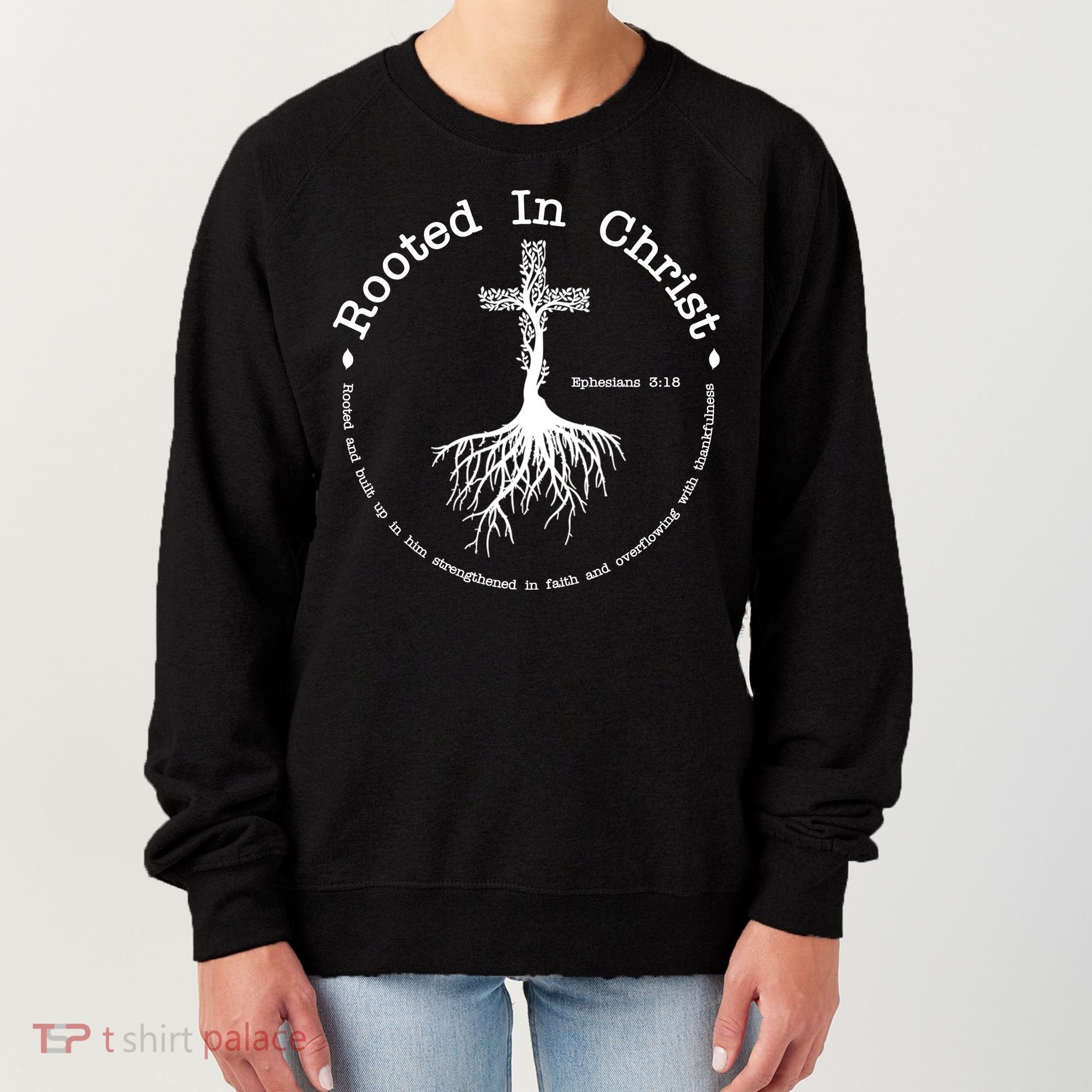 Rooted In Christ Christianity Quote Women's Sweatshirt