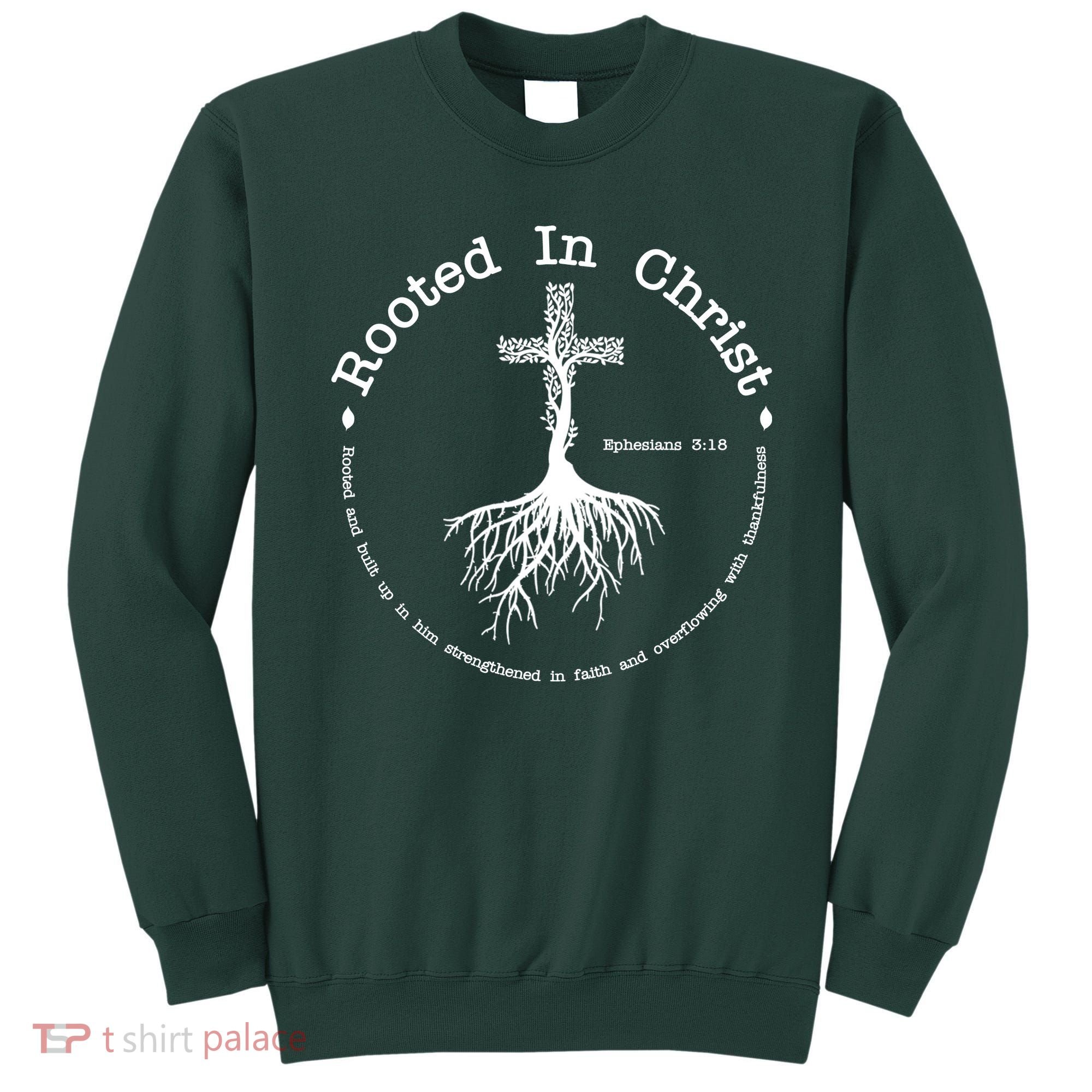 Rooted In Christ Christianity Quote Sweatshirt