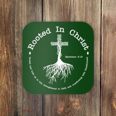 Rooted In Christ Christianity Quote Coaster