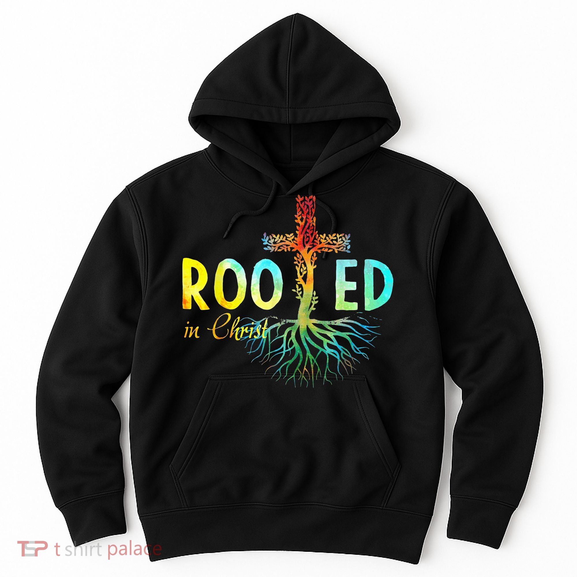 Rooted In Christ Faith Christian Jesus Lovers Hoodie