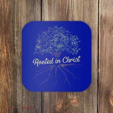 Rooted In Christ Christian Jesus Coaster