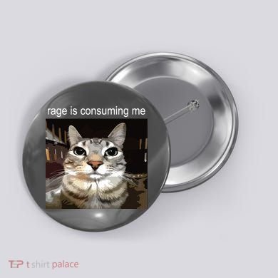 Rage Is Consuming Me Silly Staring Cat Meme Button