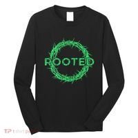 Rooted In Christ Having Your Roots Firmly In God Long Sleeve Shirt thumb 0