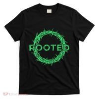Rooted In Christ Having Your Roots Firmly In God T-Shirt thumb 0