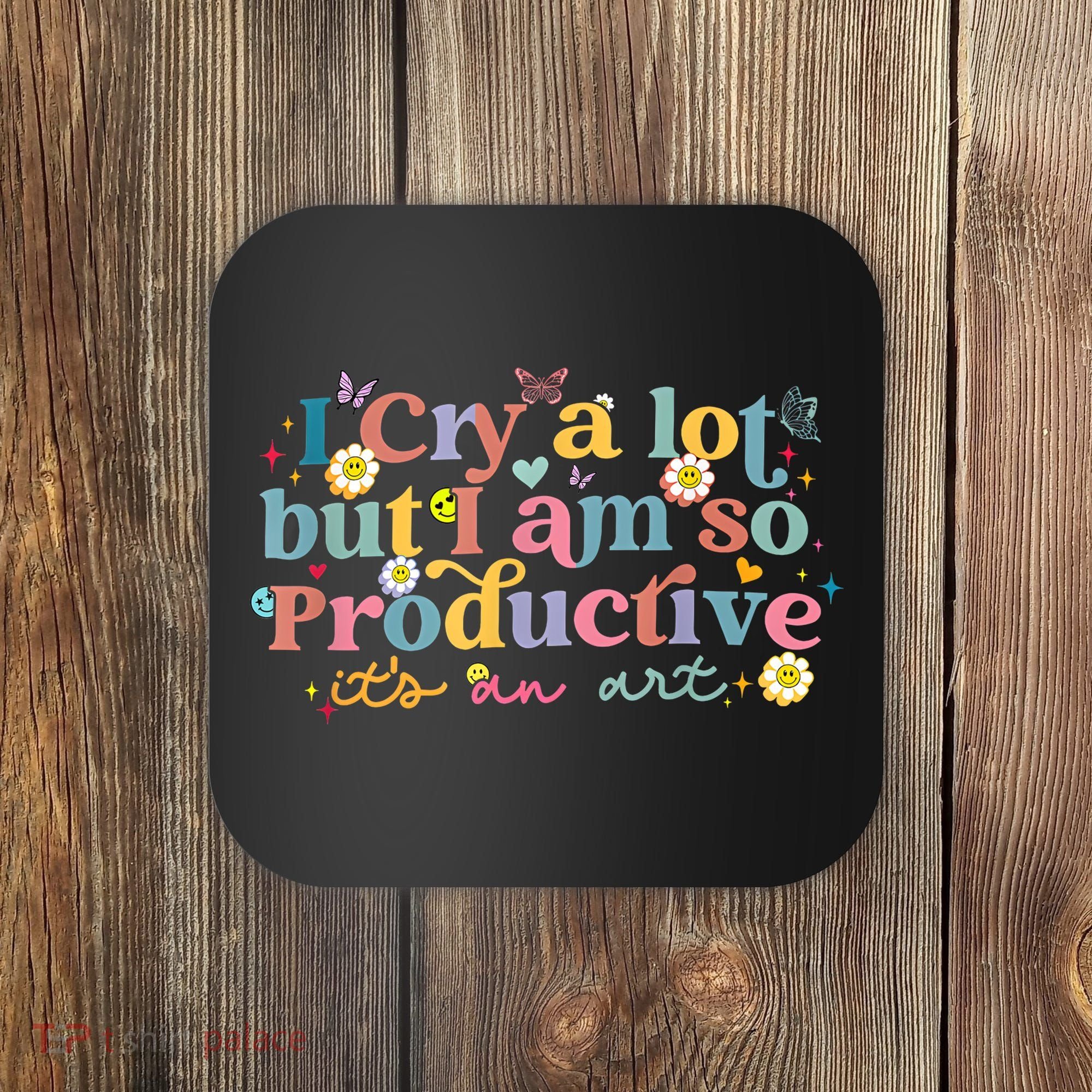 Retro I Cry A Lot But I Am So Productive Funny Trending Meme Coaster