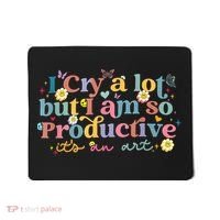 Retro I Cry A Lot But I Am So Productive Funny Trending Meme Mousepad thumb 0