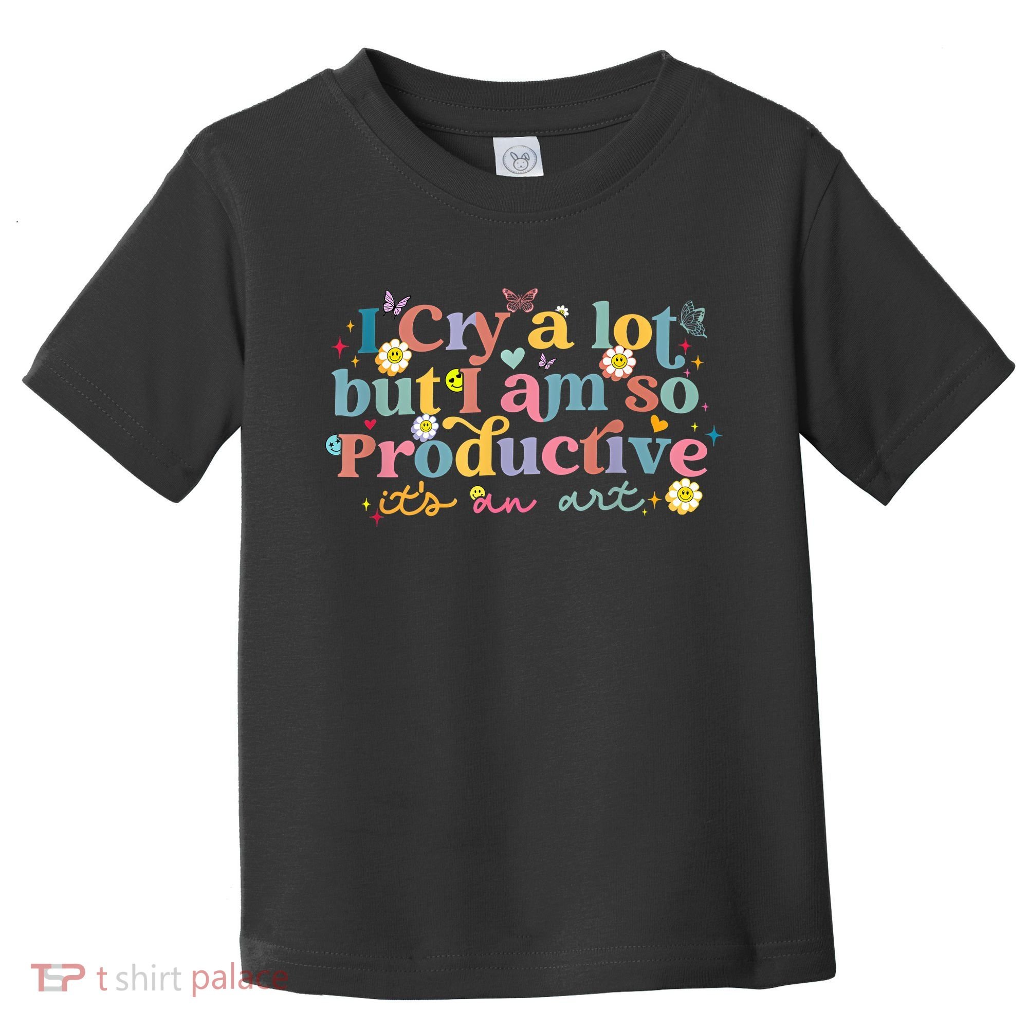 Retro I Cry A Lot But I Am So Productive Funny Trending Meme Toddler T-Shirt