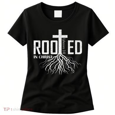 Rooted In Christ Christian Religious Christian Women's T-Shirt