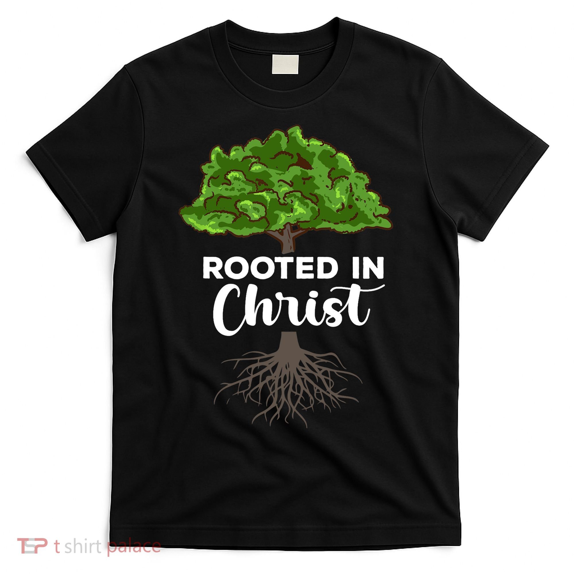 Rooted In Christ Theology Jesus Christ Christian Faith T-Shirt