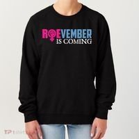 Roevember Is Coming November Vote Roe Supreme Court Meme Women's Sweatshirt thumb 0