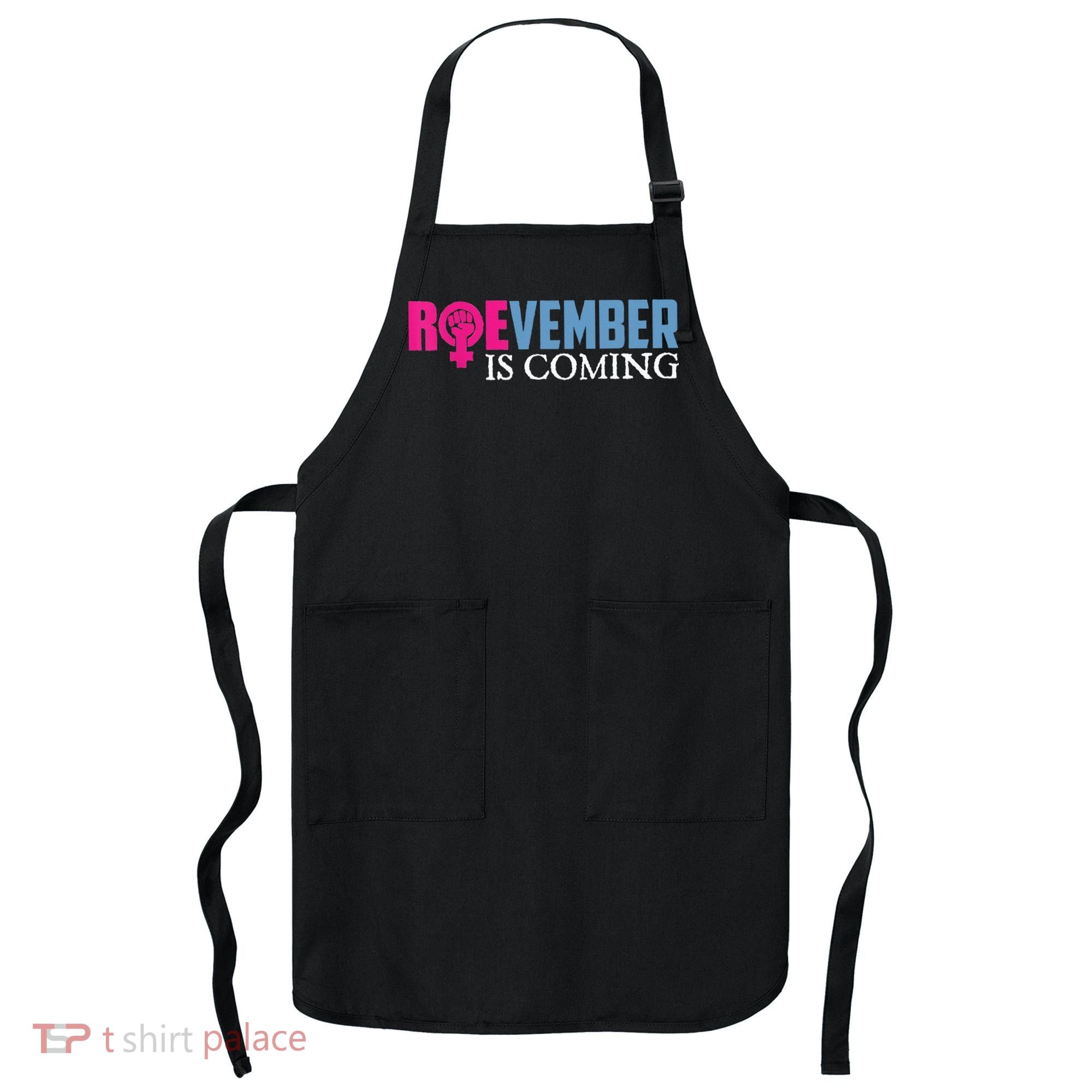Roevember Is Coming November Vote Roe Supreme Court Meme Apron