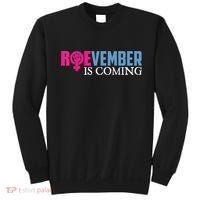 Roevember Is Coming November Vote Roe Supreme Court Meme Sweatshirt thumb 0