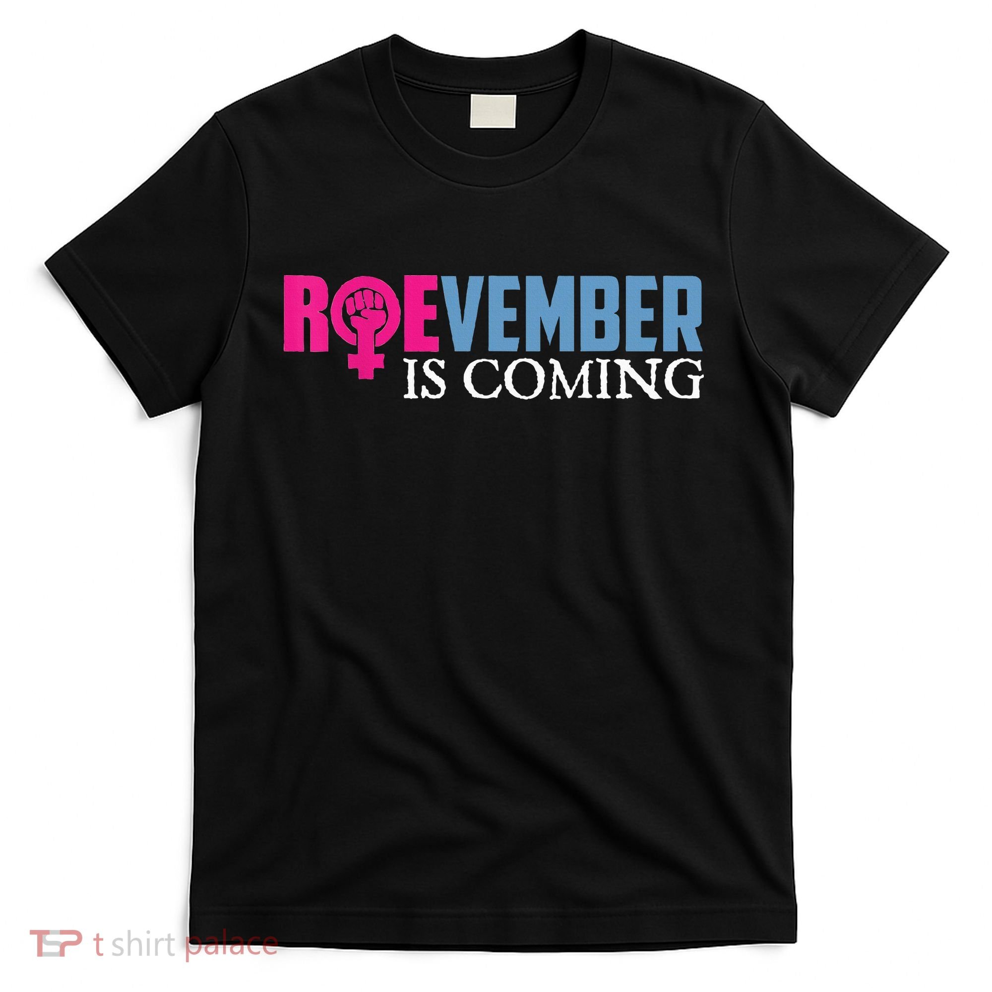 Roevember Is Coming November Vote Roe Supreme Court Meme T-Shirt