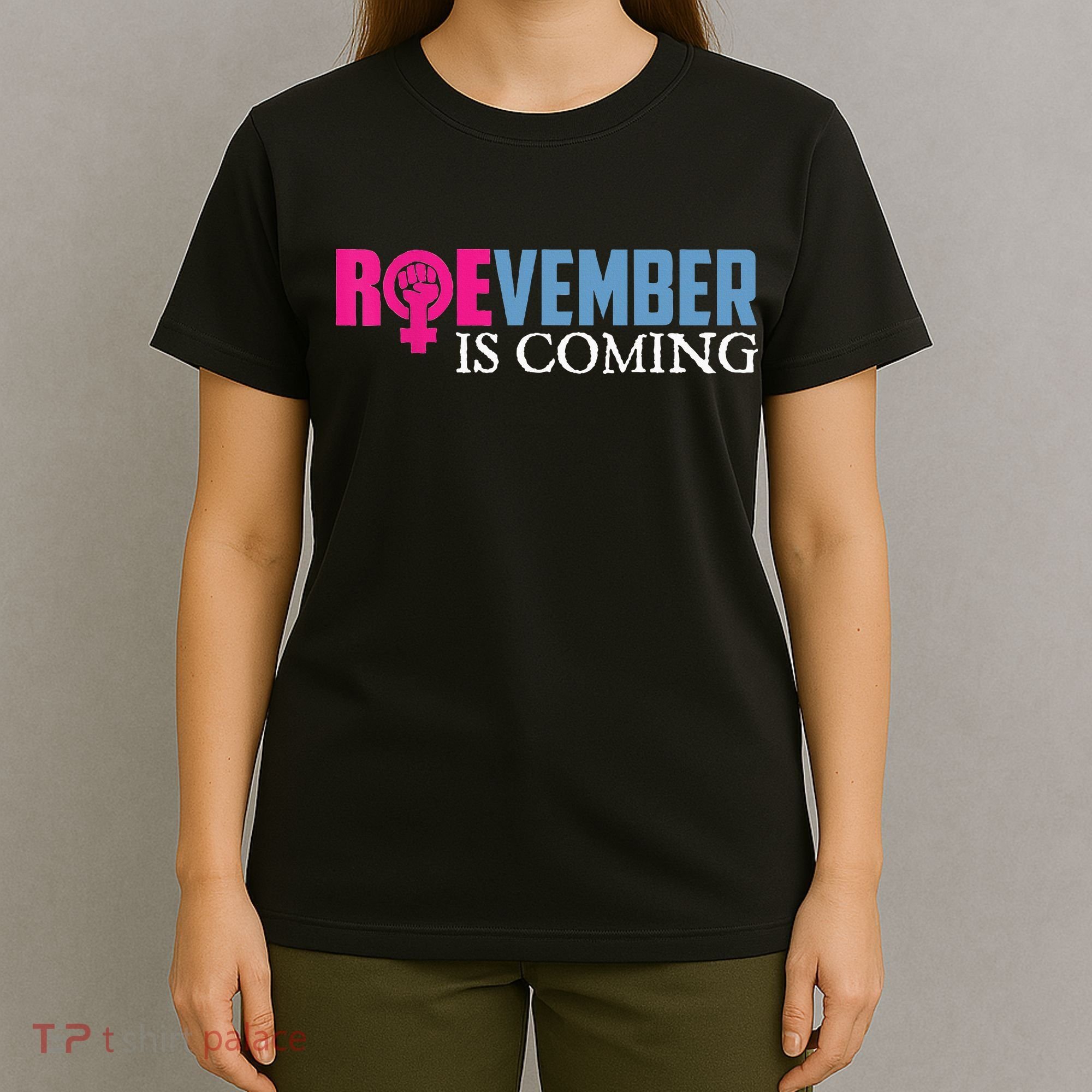 Roevember Is Coming November Vote Roe Supreme Court Meme T-Shirt