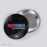 Roevember Is Coming November Vote Roe Supreme Court Meme Button thumb 0