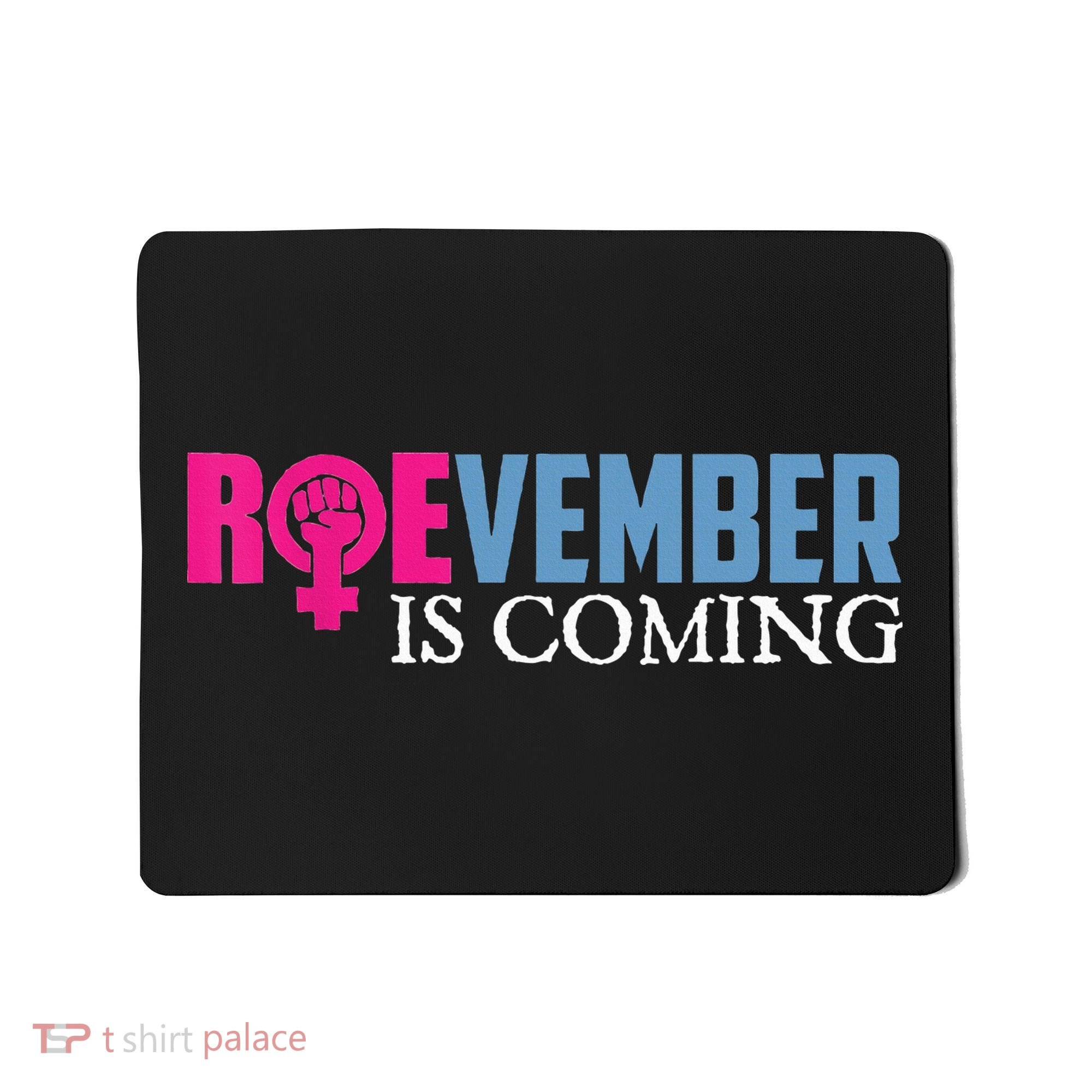 Roevember Is Coming November Vote Roe Supreme Court Meme Mousepad