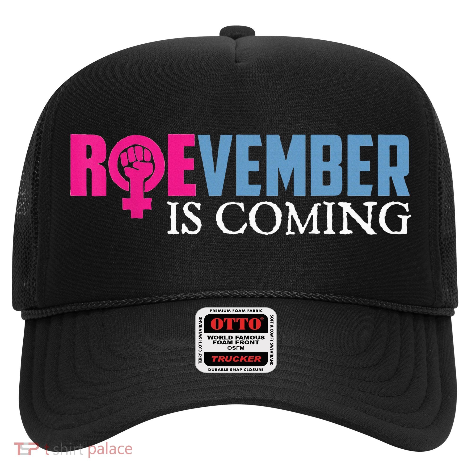 Roevember Is Coming November Vote Roe Supreme Court Meme Hat