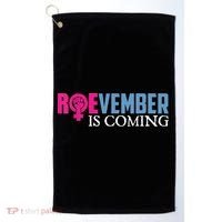 Roevember Is Coming November Vote Roe Supreme Court Meme Golf Towel thumb 0
